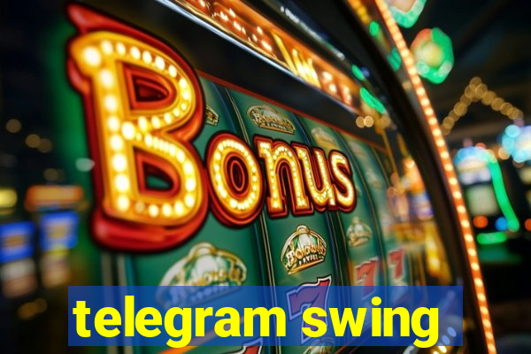 telegram swing